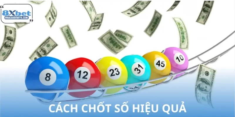 Các mẹo chơi xổ số 8XBET hiệu quả dành cho Newbie áp dụng