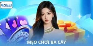 Mẹo Chơi Ba Cây Dễ Thắng Trên 8XBET Được Cao Thủ Bật Mí